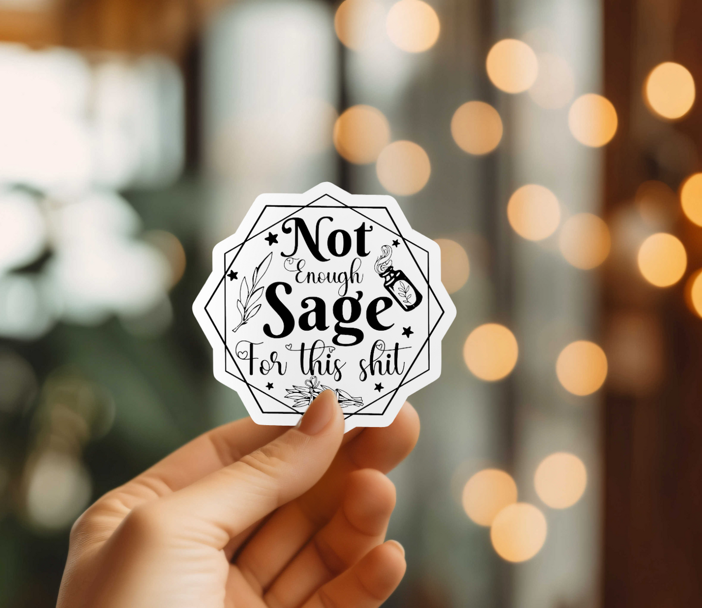 Funny Not Enough Sage For This Shit Sticker