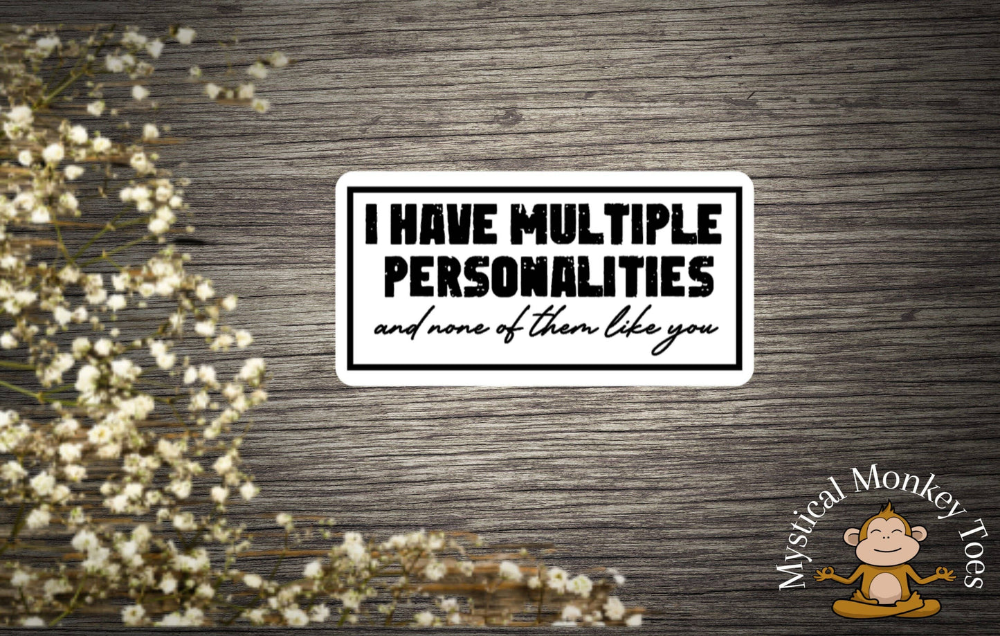 Funny I Have Multiple Personalities Sticker